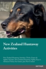 New Zealand Huntaway Activities New Zealand Huntaway Activities (Tricks, Games & Agility) Includes : New Zealand Huntaway Agility, Easy to Advanced Tricks, Fun Games, plus New Content - Book