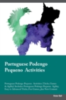 Portuguese Podengo Pequeno Activities Portuguese Podengo Pequeno Activities (Tricks, Games & Agility) Includes : Portuguese Podengo Pequeno Agility, Easy to Advanced Tricks, Fun Games, plus New Conten - Book