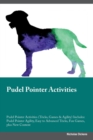 Pudel Pointer Activities Pudel Pointer Activities (Tricks, Games & Agility) Includes : Pudel Pointer Agility, Easy to Advanced Tricks, Fun Games, plus New Content - Book