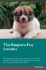 Thai Bangkaew Dog Activities Thai Bangkaew Dog Activities (Tricks, Games & Agility) Includes : Thai Bangkaew Dog Agility, Easy to Advanced Tricks, Fun Games, plus New Content - Book