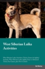 West Siberian Laika Activities West Siberian Laika Activities (Tricks, Games & Agility) Includes : West Siberian Laika Agility, Easy to Advanced Tricks, Fun Games, plus New Content - Book