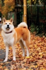 Akita Inu October Notebook Akita Inu Record, Log, Diary, Special Memories, to Do List, Academic Notepad, Scrapbook & More - Book