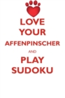 Love Your Affenpinscher and Play Sudoku Affenpinscher Sudoku Level 1 of 15 - Book