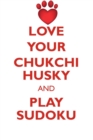Love Your Chukchi Husky and Play Sudoku Chukchi Husky Sudoku Level 1 of 15 - Book