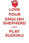 Love Your English Shepherd and Play Sudoku English Shepherd Sudoku Level 1 of 15 - Book