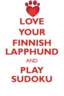 Love Your Finnish Lapphund and Play Sudoku Finnish Lapphund Sudoku Level 1 of 15 - Book
