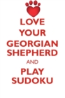 Love Your Georgian Shepherd and Play Sudoku Georgian Shepherd Sudoku Level 1 of 15 - Book