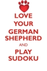 Love Your German Shepherd and Play Sudoku German Shepherd Dog Sudoku Level 1 of 15 - Book