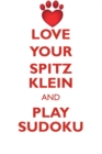 Love Your Spitz Klein and Play Sudoku German Spitz Klein Sudoku Level 1 of 15 - Book