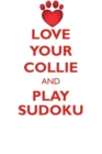 Love Your Collie and Play Sudoku Golden Smooth Short Haired Collie Sudoku Level 1 of 15 - Book