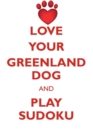 Love Your Greenland Dog and Play Sudoku Greenland Dog Sudoku Level 1 of 15 - Book