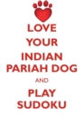 Love Your Indian Pariah Dog and Play Sudoku Indian Pariah Dog Sudoku Level 1 of 15 - Book