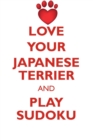 Love Your Japanese Terrier and Play Sudoku Japanese Terrier Sudoku Level 1 of 15 - Book