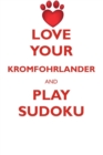 Love Your Kromfohrlander and Play Sudoku Kromfohrlander Sudoku Level 1 of 15 - Book