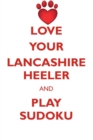 Love Your Lancashire Heeler and Play Sudoku Lancashire Heeler Sudoku Level 1 of 15 - Book