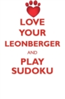 Love Your Leonberger and Play Sudoku Leonberger Sudoku Level 1 of 15 - Book