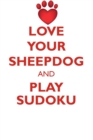Love Your Sheepdog and Play Sudoku Portuguese Sheepdog Sudoku Level 1 of 15 - Book