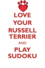 Love Your Russell Terrier and Play Sudoku Russell Terrier Sudoku Level 1 of 15 - Book