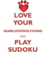 Love Your Saarlooswolfhond and Play Sudoku Saarlooswolfhond Sudoku Level 1 of 15 - Book