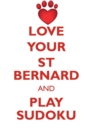 Love Your St Bernard and Play Sudoku Saint Bernard Dog Sudoku Level 1 of 15 - Book