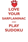 Love Your Sarplaninac and Play Sudoku Sarplaninac Sudoku Level 1 of 15 - Book