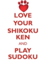 Love Your Shikoku Ken and Play Sudoku Shikoku Ken Sudoku Level 1 of 15 - Book