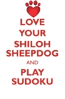 Love Your Shiloh Sheepdog and Play Sudoku Shiloh Sheepdog Sudoku Level 1 of 15 - Book