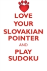 Love Your Slovakian Pointer and Play Sudoku Slovakian Rough Haired Pointer Sudoku Level 1 of 15 - Book