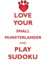 Love Your Small Munsterlander and Play Sudoku Small Munsterlander Sudoku Level 1 of 15 - Book