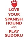 Love Your Spanish Hound and Play Sudoku Spanish Hound Sudoku Level 1 of 15 - Book