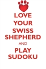 Love Your Swiss Shepherd and Play Sudoku Swiss Shepherd Sudoku Level 1 of 15 - Book