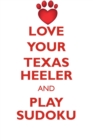 Love Your Texas Heeler and Play Sudoku Texas Heeler Sudoku Level 1 of 15 - Book