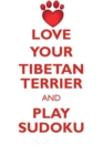 Love Your Tibetan Terrier and Play Sudoku Tibetan Terrier Sudoku Level 1 of 15 - Book
