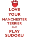 Love Your Manchester Terrier and Play Sudoku Toy Manchester Terrier Sudoku Level 1 of 15 - Book