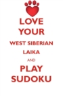 Love Your West Siberian Laika and Play Sudoku West Siberian Laika Sudoku Level 1 of 15 - Book