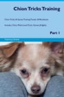 Chion Tricks Training Chion Tricks & Games Training Tracker & Workbook. Includes : Chion Multi-Level Tricks, Games & Agility. Part 1 - Book