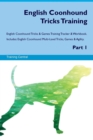 English Coonhound Tricks Training English Coonhound Tricks & Games Training Tracker & Workbook. Includes : English Coonhound Multi-Level Tricks, Games & Agility. Part 1 - Book