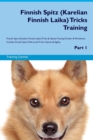 Finnish Spitz (Karelian Finnish Laika) Tricks Training Finnish Spitz (Karelian Finnish Laika) Tricks & Games Training Tracker & Workbook. Includes : Finnish Spitz Multi-Level Tricks, Games & Agility. - Book