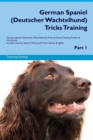 German Spaniel (Deutscher Wachtelhund) Tricks Training German Spaniel (Deutscher Wachtelhund) Tricks & Games Training Tracker & Workbook. Includes : German Spaniel Multi-Level Tricks, Games & Agility. - Book