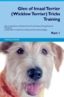 Glen of Imaal Terrier (Wicklow Terrier) Tricks Training Glen of Imaal Terrier (Wicklow Terrier) Tricks & Games Training Tracker & Workbook. Includes : Glen of Imaal Terrier Multi-Level Tricks, Games & - Book