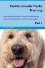 Goldendoodle Tricks Training Goldendoodle Tricks & Games Training Tracker & Workbook. Includes : Goldendoodle Multi-Level Tricks, Games & Agility. Part 1 - Book