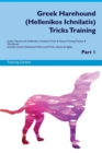 Greek Harehound (Hellenikos Ichnilatis) Tricks Training Greek Harehound (Hellenikos Ichnilatis) Tricks & Games Training Tracker & Workbook. Includes : Greek Harehound Multi-Level Tricks, Games & Agili - Book