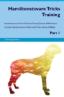 Hamiltonstovare Tricks Training Hamiltonstovare Tricks & Games Training Tracker & Workbook. Includes : Hamiltonstovare Multi-Level Tricks, Games & Agility. Part 1 - Book