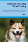 Icelandic Sheepdog Tricks Training Icelandic Sheepdog Tricks & Games Training Tracker & Workbook. Includes : Icelandic Sheepdog Multi-Level Tricks, Games & Agility. Part 1 - Book