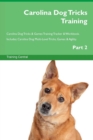 Carolina Dog Tricks Training Carolina Dog Tricks & Games Training Tracker & Workbook. Includes : Carolina Dog Multi-Level Tricks, Games & Agility. Part 2 - Book