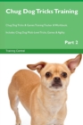 Chug Dog Tricks Training Chug Dog Tricks & Games Training Tracker & Workbook. Includes : Chug Dog Multi-Level Tricks, Games & Agility. Part 2 - Book