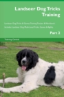 Landseer Dog Tricks Training Landseer Dog Tricks & Games Training Tracker & Workbook. Includes : Landseer Dog Multi-Level Tricks, Games & Agility. Part 2 - Book