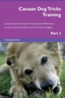 Canaan Dog Tricks Training Canaan Dog Tricks & Games Training Tracker & Workbook. Includes : Canaan Dog Multi-Level Tricks, Games & Agility. Part 3 - Book