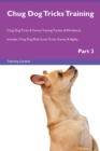 Chug Dog Tricks Training Chug Dog Tricks & Games Training Tracker & Workbook. Includes : Chug Dog Multi-Level Tricks, Games & Agility. Part 3 - Book