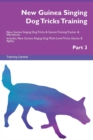 New Guinea Singing Dog Tricks Training New Guinea Singing Dog Tricks & Games Training Tracker & Workbook. Includes : New Guinea Singing Dog Multi-Level Tricks, Games & Agility. Part 3 - Book